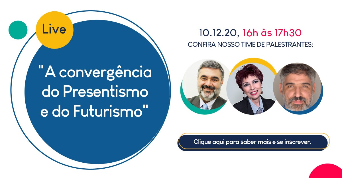 Põe na agenda: webinar gratuito “A Convergência do Presentismo e do Futurismo”