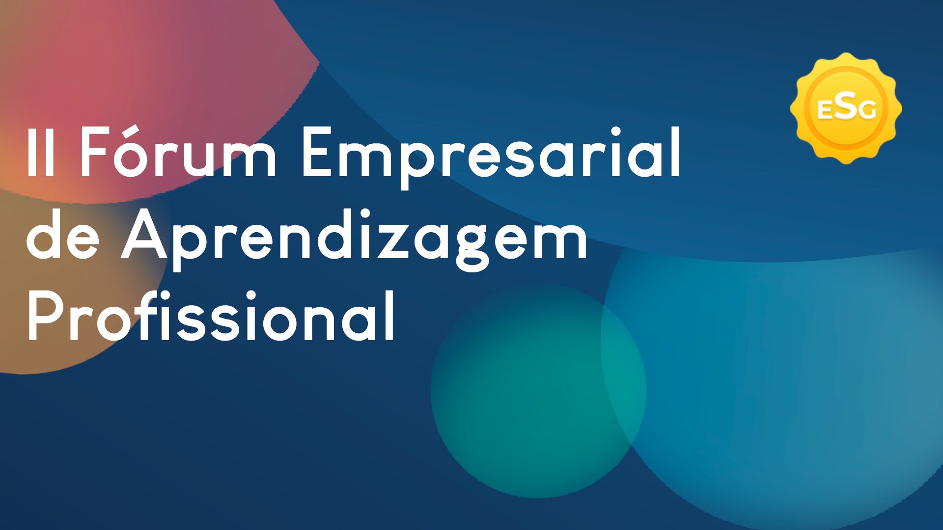 Arte grpáfica com fundo azul, selo ESG e destaque para a legenda III FórumEmpresarial de Aprendizagem