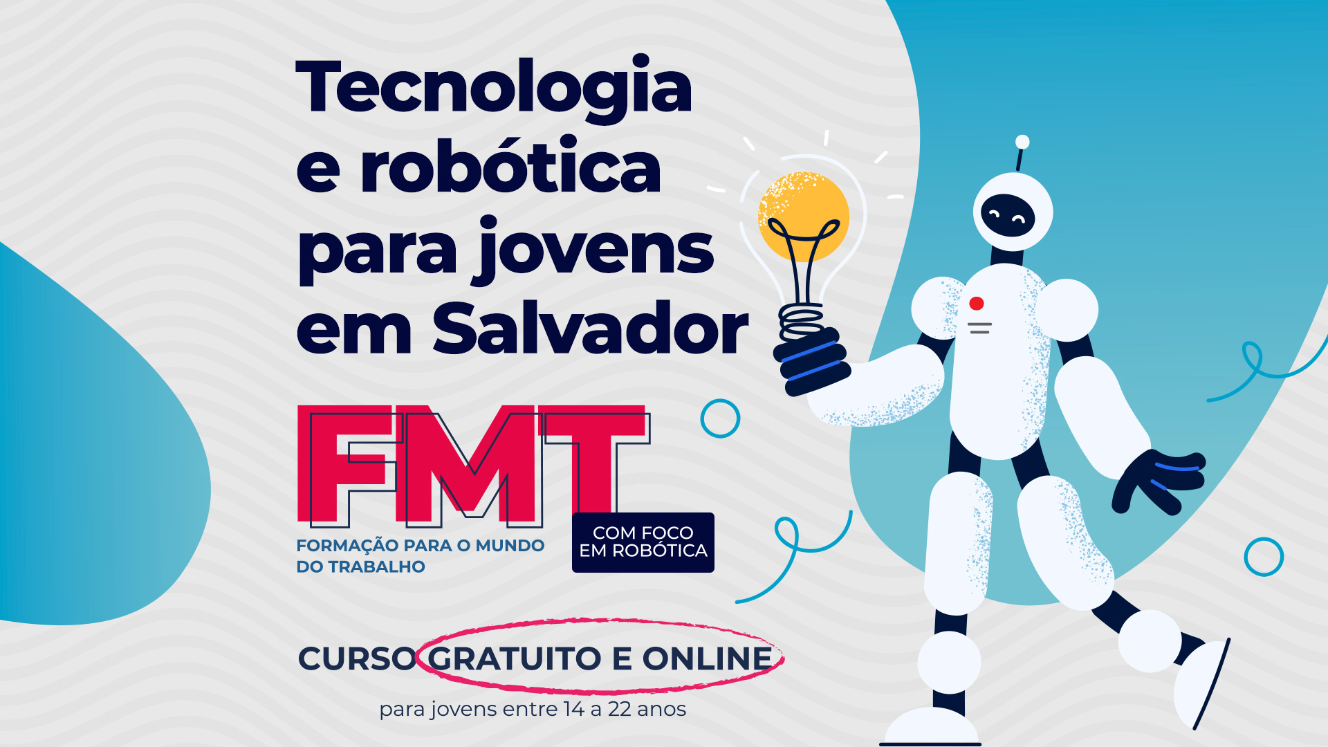 Arte gráfica com representação de robô e destaque para a chamada: tecnologia e robótica para jovens de Salvador