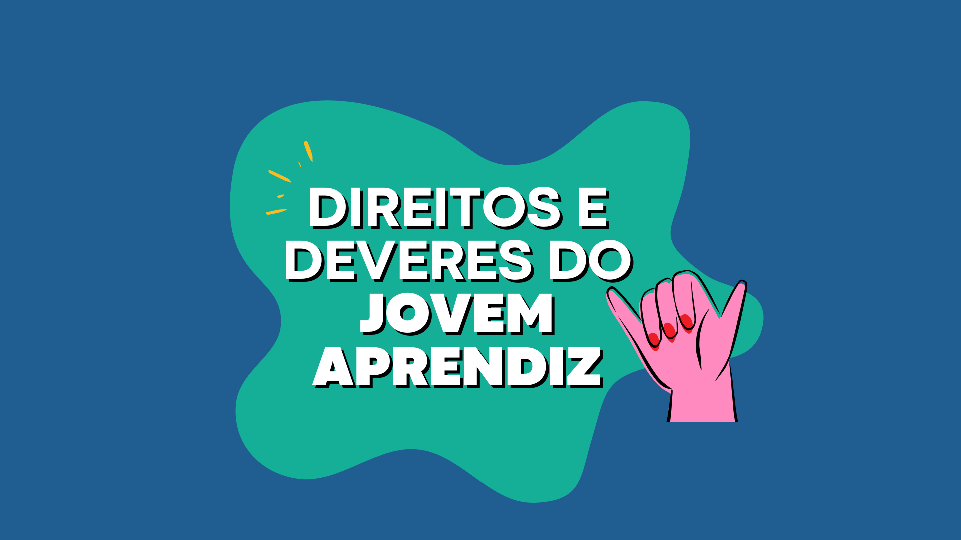 fundo azul com elemento em verde escrito direitos e deveres do jovem aprendiz, título do texto. Ao lado tem uma mão dando apoio na cor rosa.