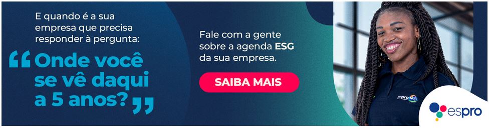 Na imagem temos uma jovem aprendiz no canto direto sorrindo, ela veste uma camiseta azul com o logotipo do Espro. Na esquerda temos o texto: E quando é a sua empresa que precisa responder é pergunta: Onde você se vê daqui a 5 anos. Fale com a gente sobre a agenda ESG da sua empresa.