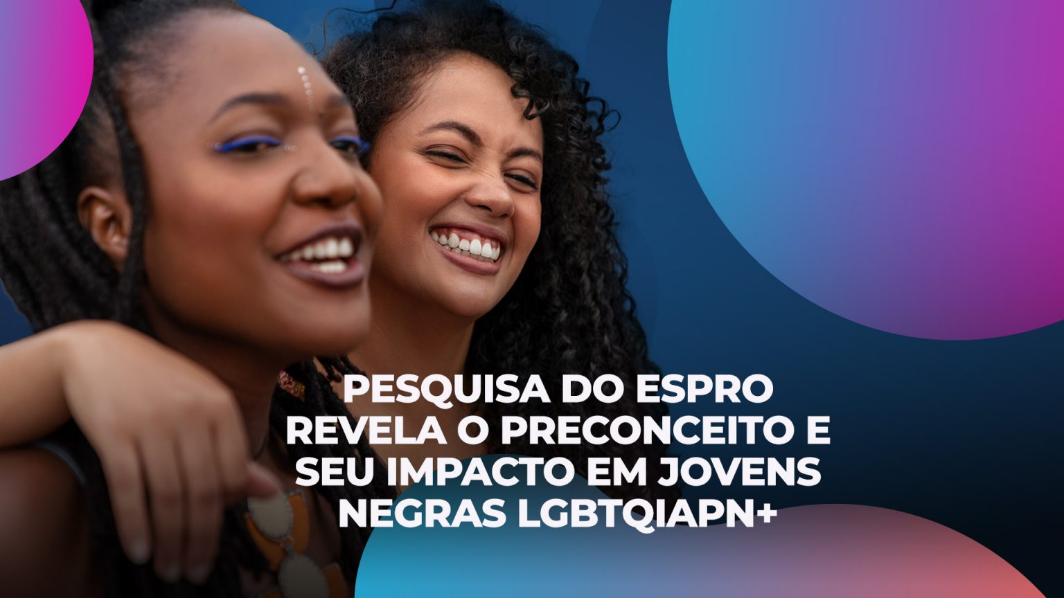 Pesquisa de Diversidade e Jovens negras LGBTQIAPN+
